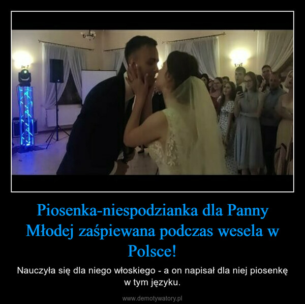 Piosenka-niespodzianka dla Panny Młodej zaśpiewana podczas wesela w Polsce! – Nauczyła się dla niego włoskiego - a on napisał dla niej piosenkę w tym języku. 