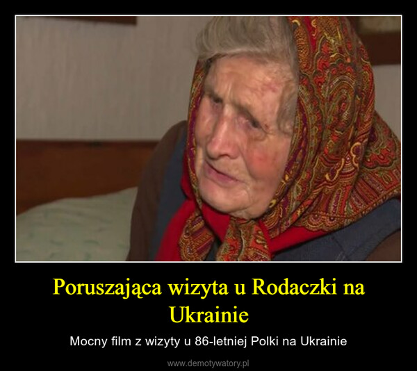 Poruszająca wizyta u Rodaczki na Ukrainie – Mocny film z wizyty u 86-letniej Polki na Ukrainie DO