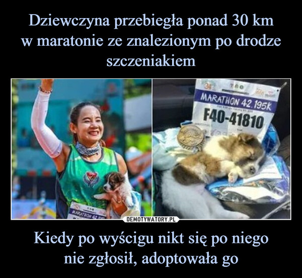Dziewczyna przebiegła ponad 30 km
w maratonie ze znalezionym po drodze
szczeniakiem Kiedy po wyścigu nikt się po niego
nie zgłosił, adoptowała go