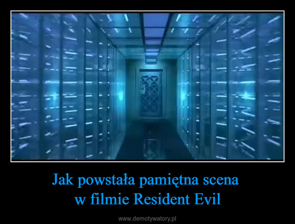 Jak powstała pamiętna scena w filmie Resident Evil –  * |