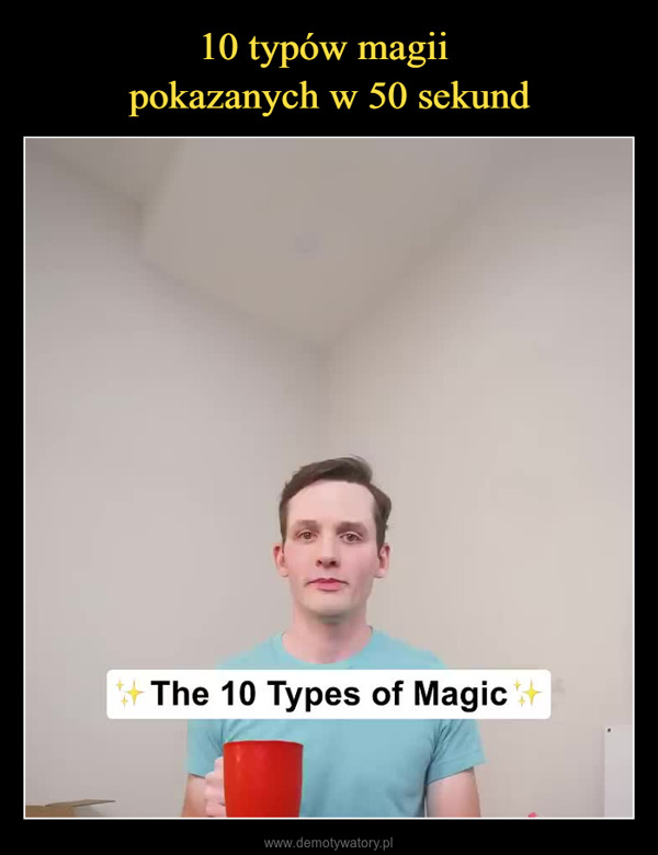  –  The 10 Types of Magic
