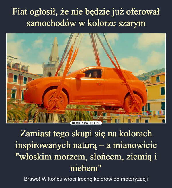 Fiat ogłosił, że nie będzie już oferował samochodów w kolorze szarym Zamiast tego skupi się na kolorach inspirowanych naturą – a mianowicie "włoskim morzem, słońcem, ziemią i niebem"