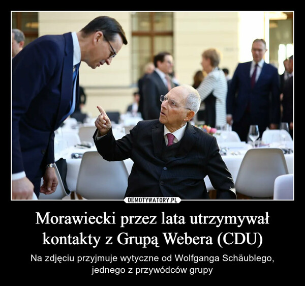 Morawiecki przez lata utrzymywał kontakty z Grupą Webera (CDU) – Na zdjęciu przyjmuje wytyczne od Wolfganga Schäublego, jednego z przywódców grupy HODO