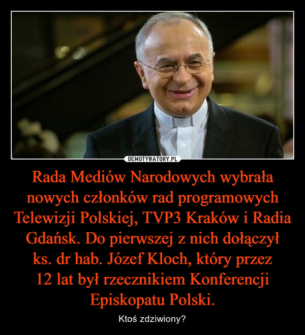 Rada Mediów Narodowych wybrała nowych członków rad programowych Telewizji Polskiej, TVP3 Kraków i Radia Gdańsk. Do pierwszej z nich dołączył ks. dr hab. Józef Kloch, który przez 12 lat był rzecznikiem Konferencji Episkopatu Polski.