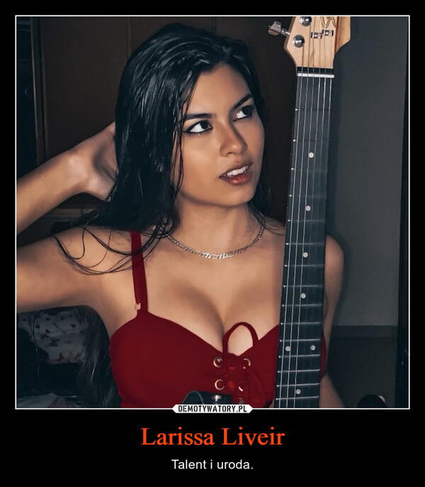 Larissa Liveir – Talent i uroda. IGHEI:5ޑގއ