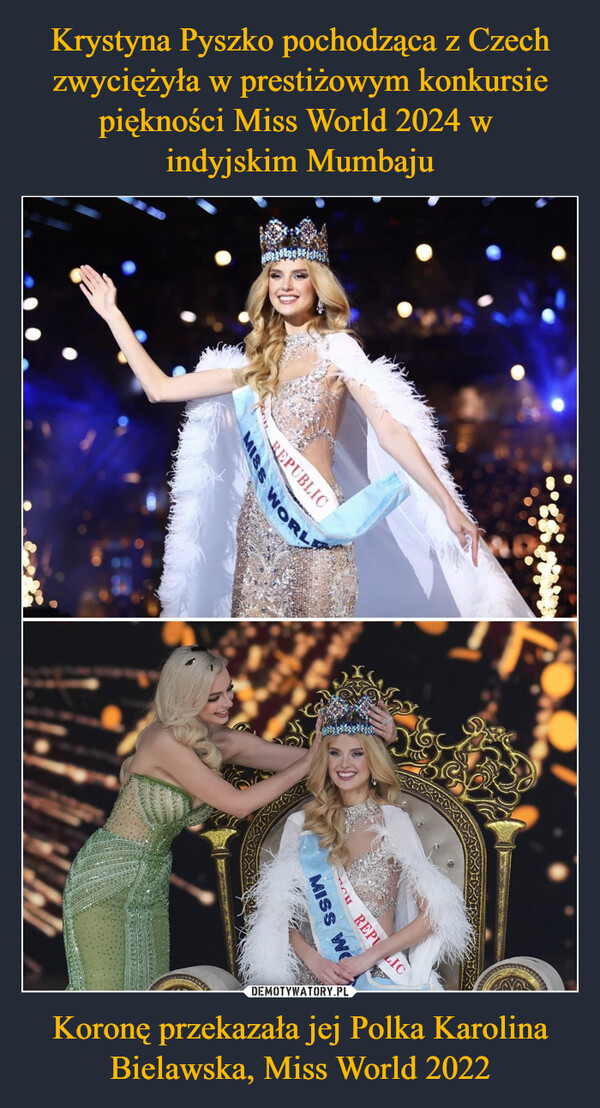 Koronę przekazała jej Polka Karolina Bielawska, Miss World 2022 –  REPUBLICWORL